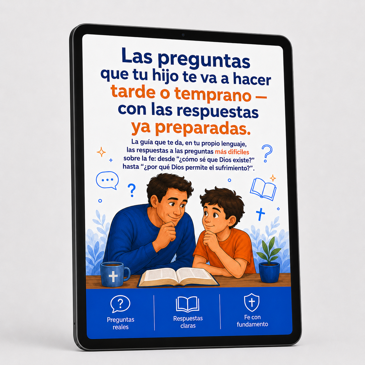 Las preguntas que tu hijo te va a hacer tarde o temprano — con las respuestas ya preparadas.
